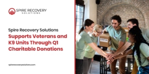 Spire Recovery Solutions Supports Veterans and K9 Units Through Q1 Charitable Donations